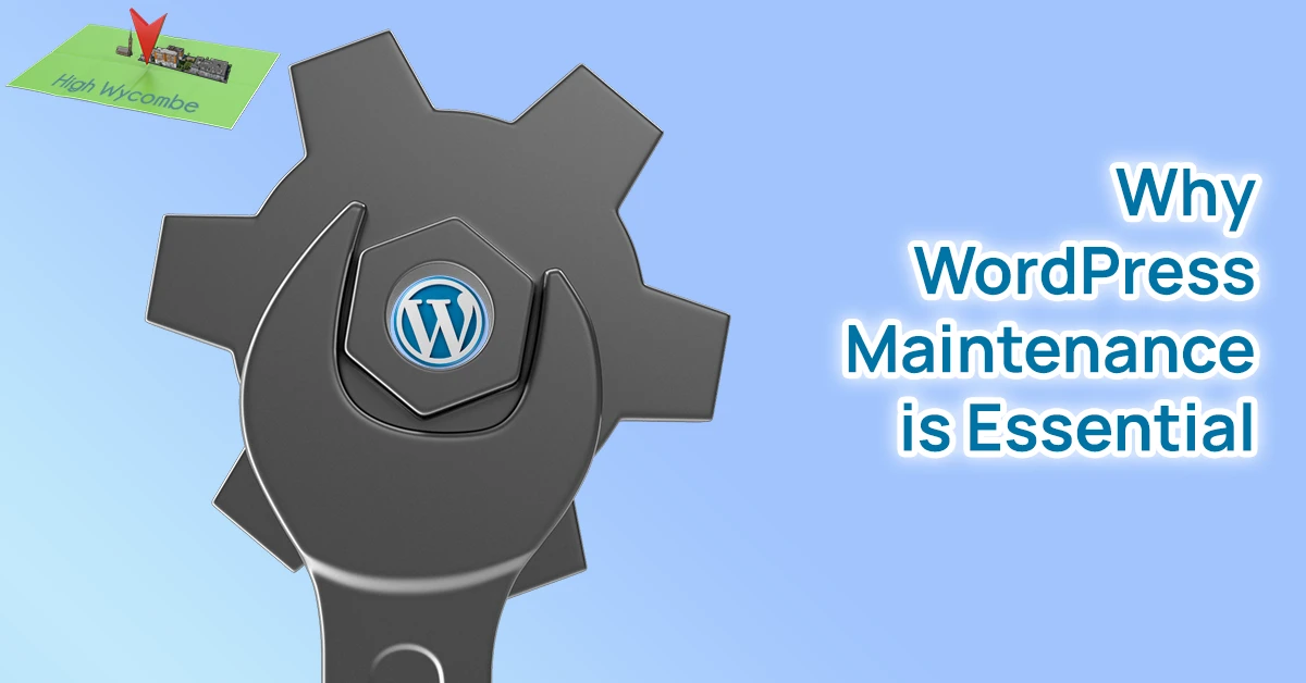 Why Regular WordPress Maintenance is Essential for High Wycombe Businesses 